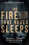 The Fire that Never Sleeps - Keys for Sustaining Personal Revival