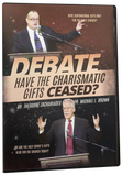 DEBATE- Have the Charismatic Gifts Ceased?