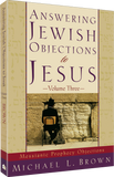 Answering Jewish Objections To Jesus - Vol. 3