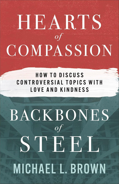 Hearts of Compassion Backbones of Steel: How to Discuss Controversial Topics with Love and Kindness