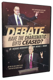 DEBATE- Have the Charismatic Gifts Ceased?