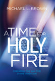 A Time For Holy Fire - Preparing the Way for Divine Visitation